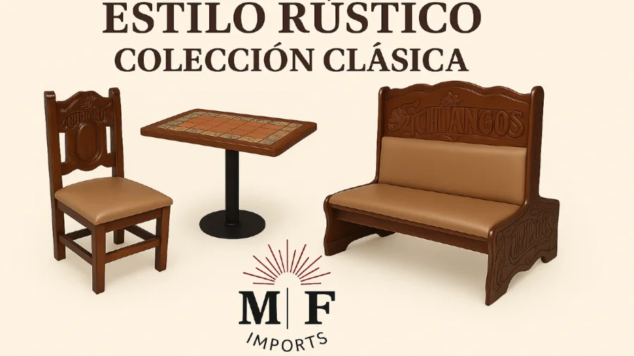 Colección Rustico Clasica - Muebles mexicanos artesanales para restaurantes | MF Imports